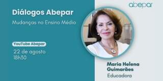 “Diálogos Abepar” discute as mudanças no Ensino Médio com Maria Helena Guimarães